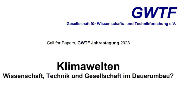 GWTF annual conference 2023: Klimawelten Wissenschaft, Technik und Gesellschaft im Dauerumbau?