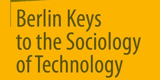Cover des Buches "Berlin Keys to the Sociology of Technology von Schubert und Schulz-Schaeffer (2023)